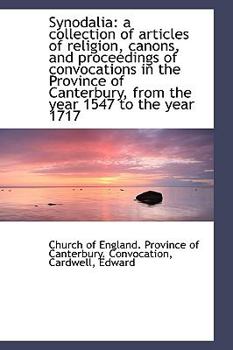 Paperback Synodalia: A Collection of Articles of Religion, Canons, and Proceedings of Convocations in the Prov Book