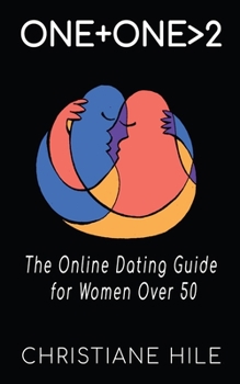 Paperback One + One >2: The Online Dating Guide for Women Over 50 Book