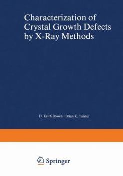 Paperback Characterization of Crystal Growth Defects by X-Ray Methods Book