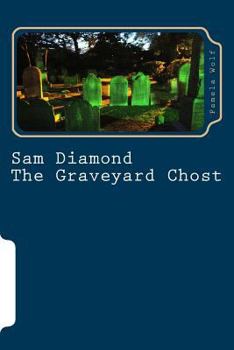 Paperback Sam Diamond The Graveyard Chost: The Graveyard Chost Book