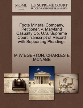 Foote Mineral Company, Petitioner, v. Maryland Casualty Co. U.S. Supreme Court Transcript of Record with Supporting Pleadings