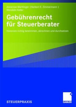 Paperback Gebührenrecht Für Steuerberater: Honorare Richtig Bestimmen, Abrechnen Und Durchsetzen [German] Book