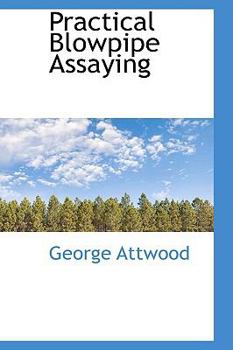 Paperback Practical Blowpipe Assaying Book