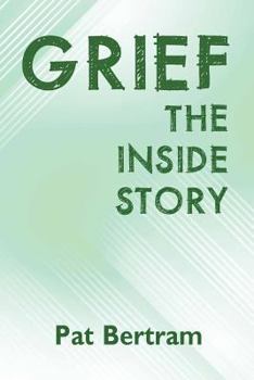 Paperback Grief: The Inside Story - A Guide to Surviving the Loss of a Loved One Book