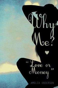 Paperback Why Me? Love or Money Book