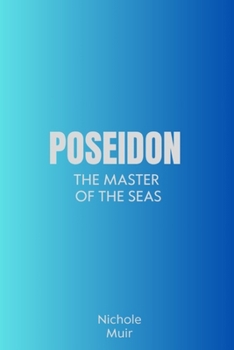 Poseidon – The Master of the Seas