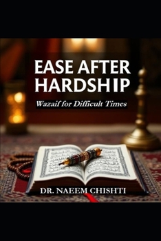 Ease After Hardship: Wazaif for Difficult Times