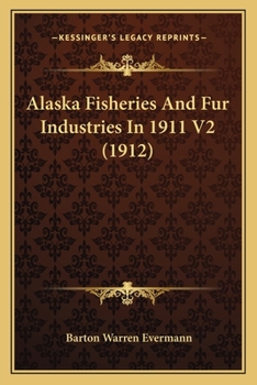 Paperback Alaska Fisheries And Fur Industries In 1911 V2 (1912) Book