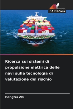 Paperback Ricerca sui sistemi di propulsione elettrica delle navi sulla tecnologia di valutazione del rischio [Italian] Book