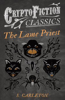 Paperback The Lame Priest (Cryptofiction Classics - Weird Tales of Strange Creatures) Book