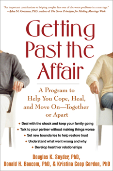 Paperback Getting Past the Affair: A Program to Help You Cope, Heal, and Move on -- Together or Apart Book