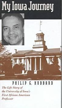 My Iowa Journey: The Life Story of the University of Iowa's First Tenured African American Professor