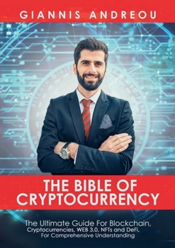 Paperback The Bible of Cryptocurrency: The Ultimate Path For Blockchain, Cryptocurrencies, WEB 3.0, NFTs and DeFi, For Comprehensive Understanding Book