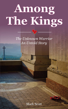 Paperback Among the Kings: The Unknown Warrior, an Untold Story Book