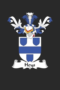 Heys: Heys Coat of Arms and Family Crest Notebook Journal (6 x 9 - 100 pages)