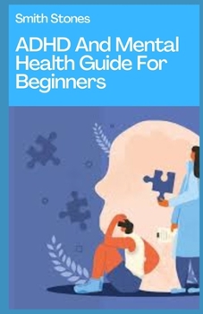 Paperback ADHD And Mental Health Guide For Beginners Book