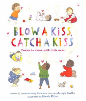 Paperback Blow a Kiss, Catch a Kiss: Poems to share with little ones Book