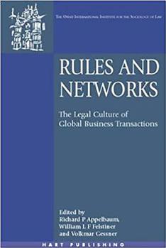 Rules and Networks: The Legal Culture of Global Business Transactions (Onati International Series in Law and Society) - Book  of the Oñati International Series in Law and Society