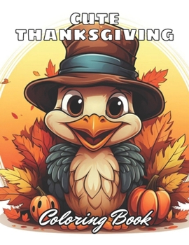 Paperback Cute Thanksgiving Coloring Book For Kids: 100+ Unique and Beautiful Designs Book