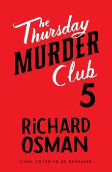 Untitled Thursday Murder Club 5 - Book #5 of the Thursday Murder Club