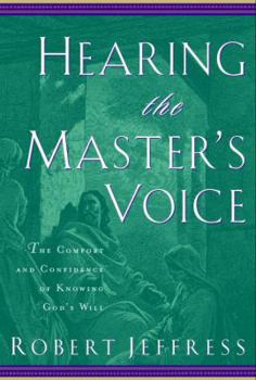 Hardcover Hearing the Master's Voice: The Comfort and Confidence of Knowing God's Will Book