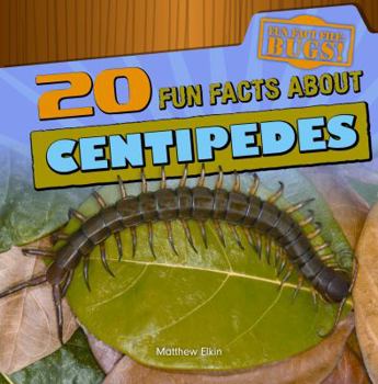 20 Fun Facts about Centipedes - Book  of the Fun Fact File: Bugs!