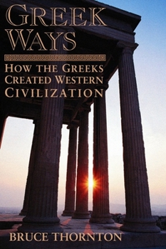 Paperback Greek Ways: How the Greeks Created Western Civilization Book