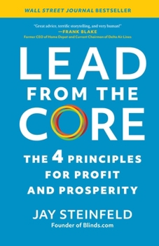 Hardcover Lead from the Core: The 4 Principles for Profit and Prosperity Book