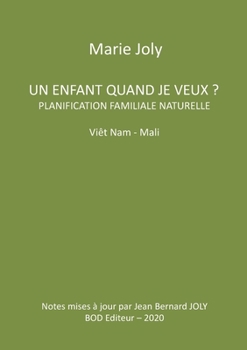 Paperback Un enfant quand je veux ?: Planification familiale naturelle Viêt Nam - Mali [French] Book