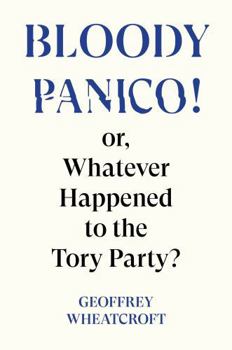 Hardcover Bloody Panico!: Or, Whatever Happened to the Tory Party Book