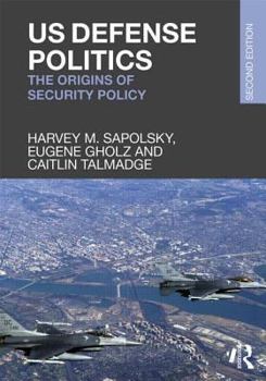 Paperback Us Defense Politics: The Origins of Security Policy Book