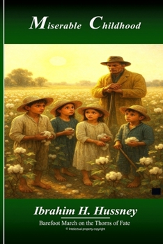 Miserable Childhood: Barefoot March on the Thorns of Fate