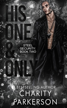 His One and Only (Steel Security) - Book #2 of the Steel Security