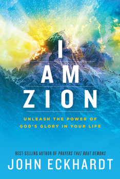 Paperback I Am Zion: Unleash the Power of God's Glory in Your Life Book