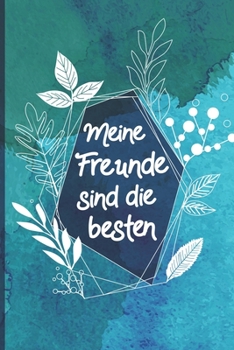 Meine Freunde Sind Die Besten: Freundebuch für Erwachsene Lustig als Erinnerungsalbung oder Abschied (German Edition)