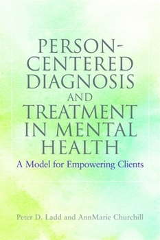 Paperback Person-Centered Diagnosis and Treatment in Mental Health: A Model for Empowering Clients Book