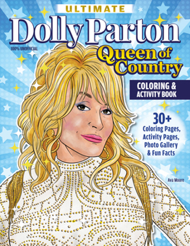 Paperback Ultimate Dolly Parton Queen of Country Coloring Book: 30+ Coloring Pages, Activity Pages, Photo Gallery & Fun Facts Book