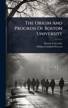 Hardcover The Origin And Progress Of Boston University Book