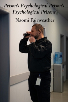 Paperback Prison's Psychological Prison's Psychological Prisons: Addressing trauma in correctional settings Book