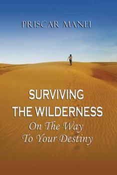 Hardcover Surviving The Wilderness: On the Way To Your Destiny Book