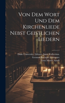Hardcover Von dem Wort und dem Kirchenliede nebst geistlichen Liedern [German] Book