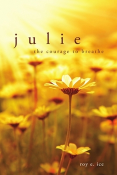 Paperback Julie: The Courage to Breathe Book