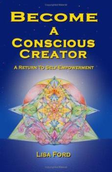 Paperback Become A Conscious Creator: A Return to Self-Empowerment Book