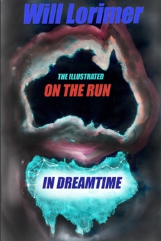 Paperback On The Run in Dreamtime: The Illustrated Edition Book