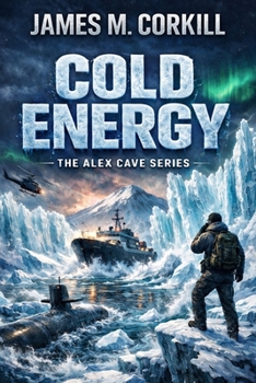 Cold Energy - Book #2 of the Alex Cave