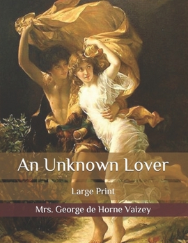 Paperback An Unknown Lover: Large Print Book