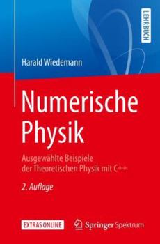 Paperback Numerische Physik: Ausgewählte Beispiele Der Theoretischen Physik Mit C++ [German] Book