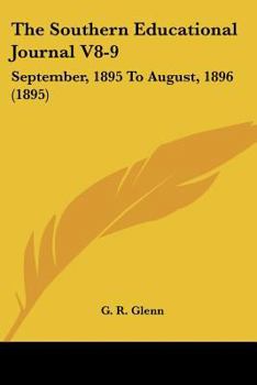 Paperback The Southern Educational Journal V8-9: September, 1895 To August, 1896 (1895) Book
