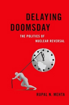 Hardcover Delaying Doomsday: The Politics of Nuclear Reversal Book