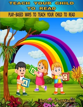 Paperback Play Based Ways to Teach Your Child to Read Book